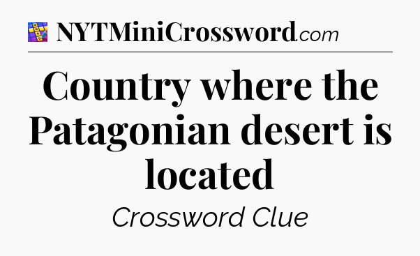 Country where the Patagonian desert is located Codycross