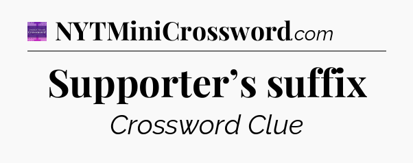Supporter’s suffix - Thomas Joseph Crossword