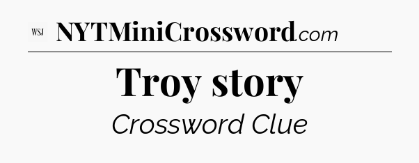 Troy story - WSJ Crossword