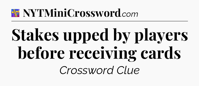 Stakes upped by players before receiving cards Codycross