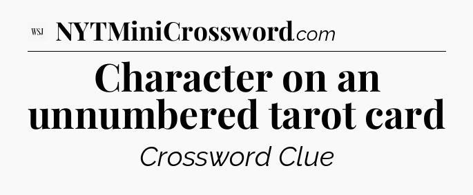 Character on an unnumbered tarot card - WSJ Crossword