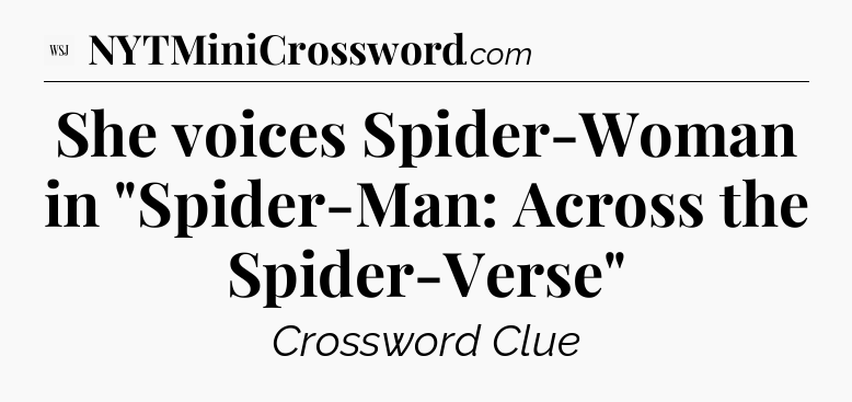 She voices Spider-Woman in 
