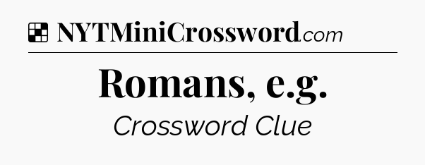 Solution: Romans, e.g - NYT Crossword