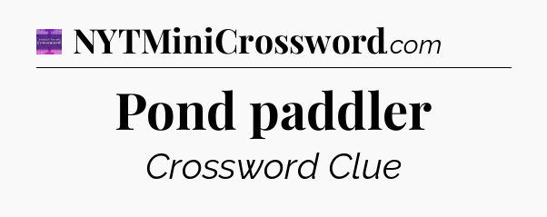 Pond paddler - Thomas Joseph Crossword