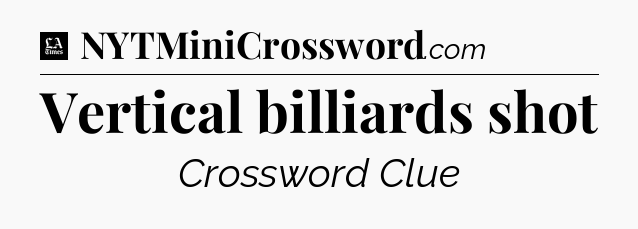 Vertical billiards shot - LA Times Crossword