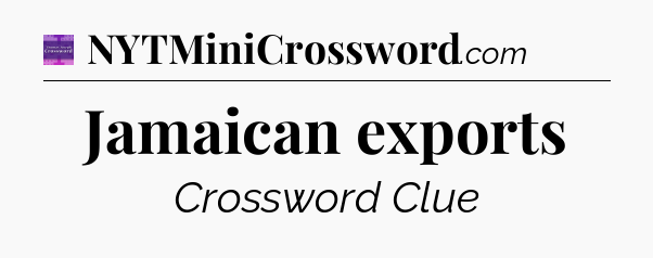 Jamaican exports - Thomas Joseph Crossword