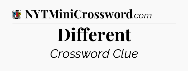 Different Crossword Clue