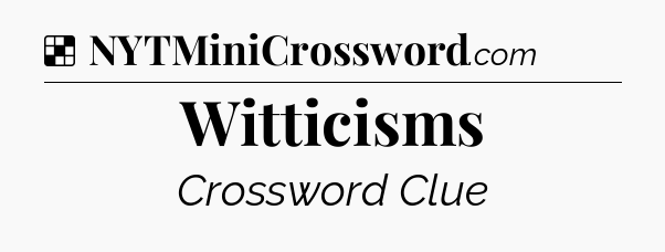Solution: Witticisms - NYT Crossword