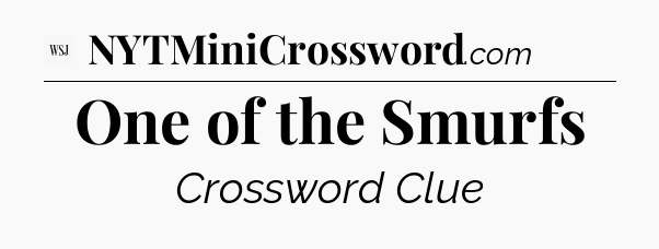 One of the Smurfs - WSJ Crossword