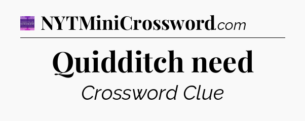 Quidditch need - Thomas Joseph Crossword