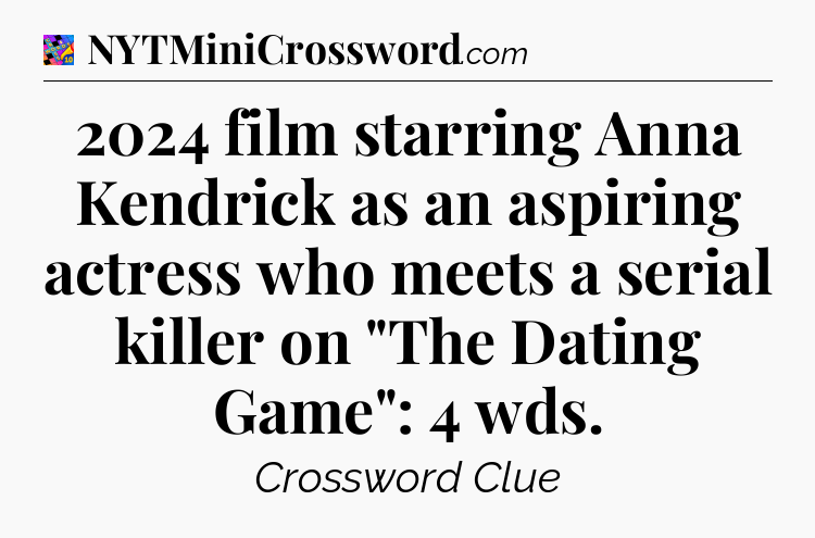 2024 film starring Anna Kendrick as an aspiring actress who meets a serial killer on 