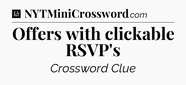 Offers with clickable RSVP's - LA Times Crossword