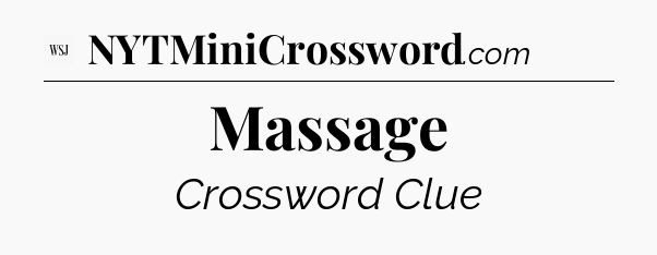 Massage - WSJ Crossword
