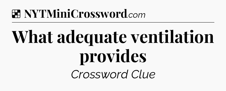 Solution: What adequate ventilation provides - NYT Crossword