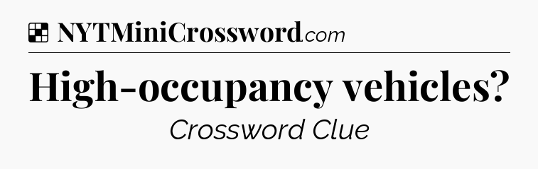 Solution: High-occupancy vehicles - NYT Crossword