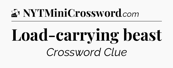 Load-carrying beast - Daily Themed Classic Crossword