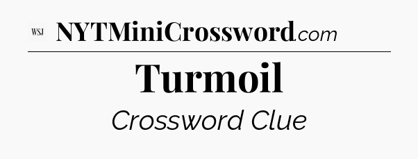 Turmoil - WSJ Crossword