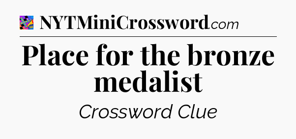 Place for the bronze medalist Crossword Clue