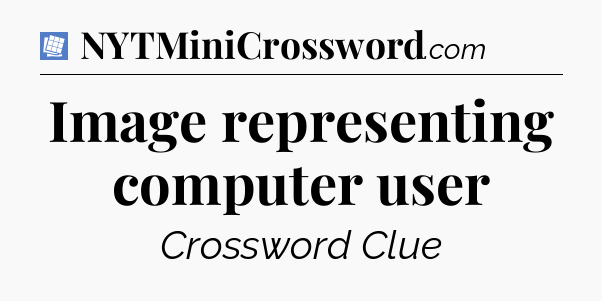 Image representing computer user Puzzle Page Crossword Clue