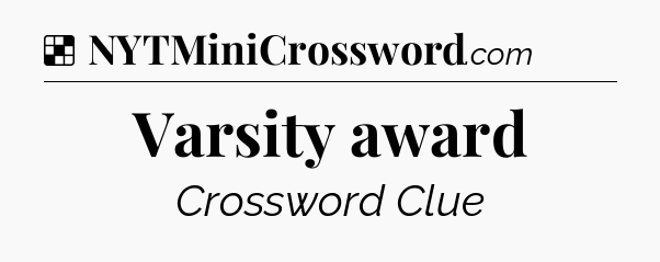 Solution: Varsity award - NYT Crossword