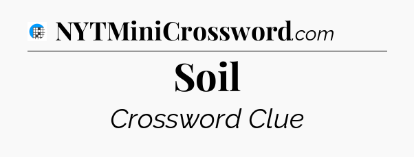 Soil Crossword Clue