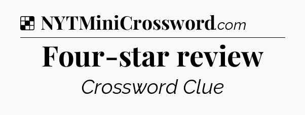 Solution: Four-star review - NYT Crossword