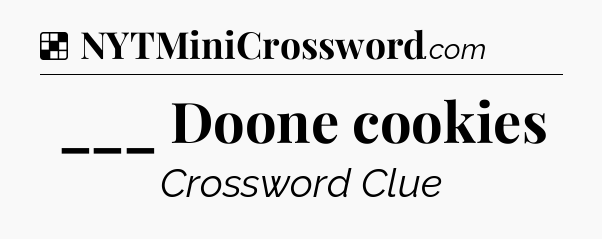 Solution: ___ Doone cookies - NYT Crossword