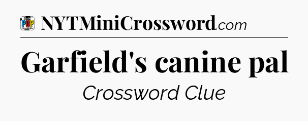 Garfield's canine pal Crossword Clue