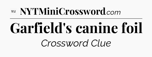 Garfield's canine foil - WSJ Crossword