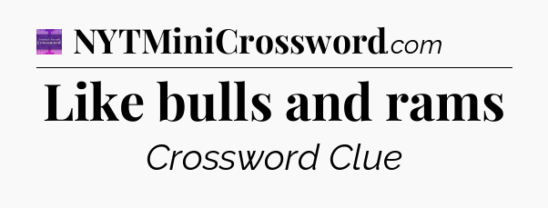 Like bulls and rams - Thomas Joseph Crossword