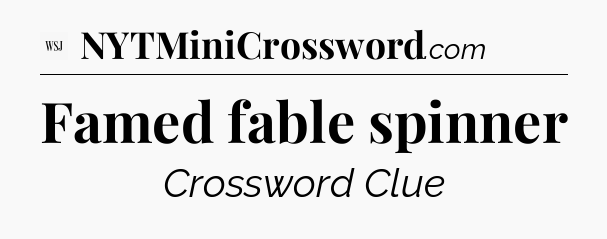 Famed fable spinner - WSJ Crossword