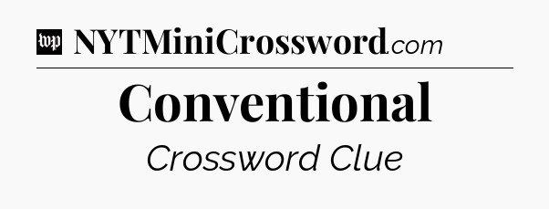 Conventional Crossword Clue
