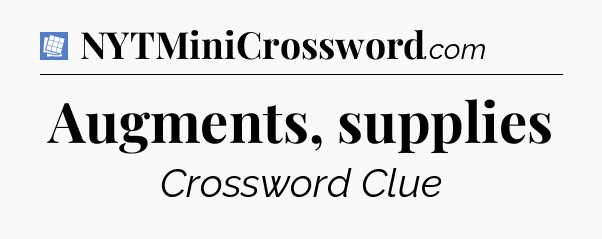 Augments, supplies Puzzle Page Crossword Clue