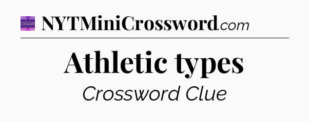 Athletic types - Thomas Joseph Crossword