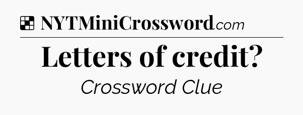Solution: Letters of credit - NYT Crossword