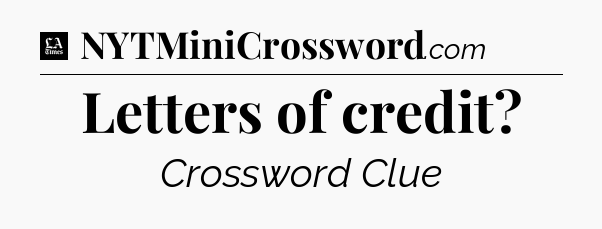 Letters of credit - LA Times Crossword