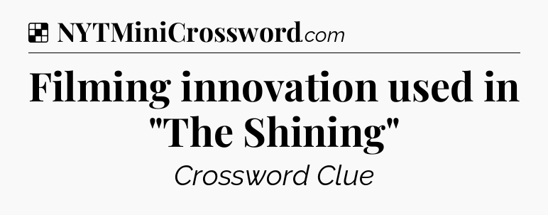 Solution: Filming innovation used in 