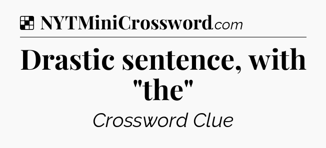 Solution: Drastic sentence, with 
