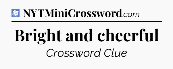 Bright and cheerful Puzzle Page Crossword Clue