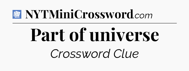 Part of universe Puzzle Page Crossword Clue