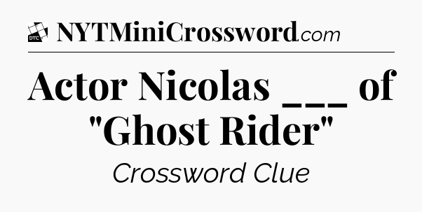 Actor Nicolas ___ of 