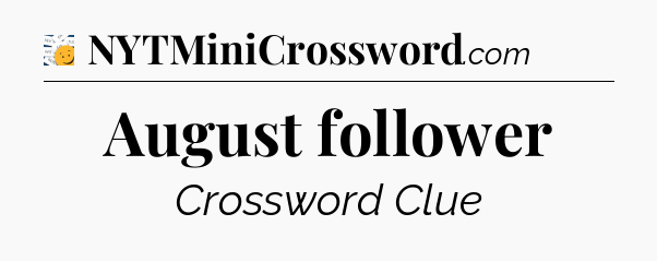 August follower - 7 Little Words