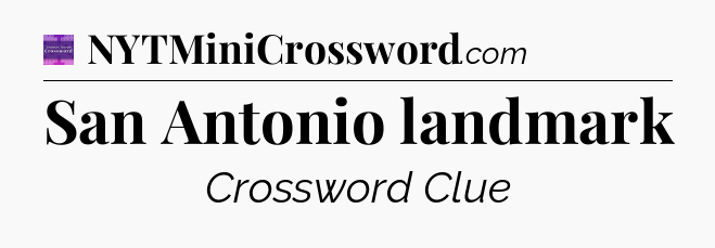 San Antonio landmark - Thomas Joseph Crossword