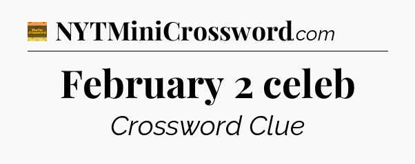 February 2 celeb - Eugene Sheffer Crossword