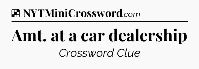Solution: Amt. at a car dealership - NYT Crossword