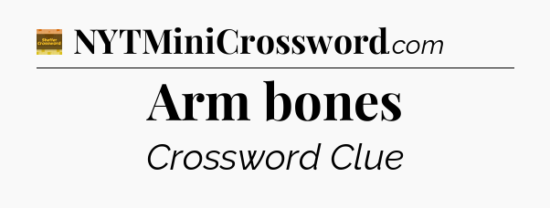 Arm bones crossword clue Eugene Sheffer