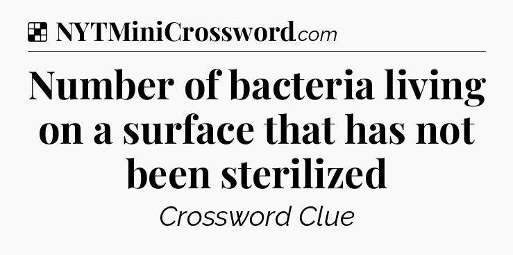 Solution: Number of bacteria living on a surface that has not been sterilized - NYT Crossword