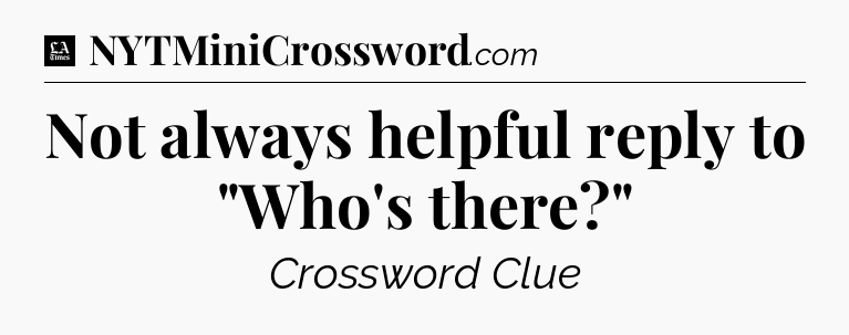 Not always helpful reply to 