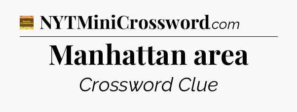 Manhattan area - Eugene Sheffer Crossword