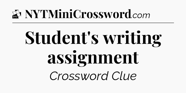 Student's writing assignment - Daily Themed Classic Crossword